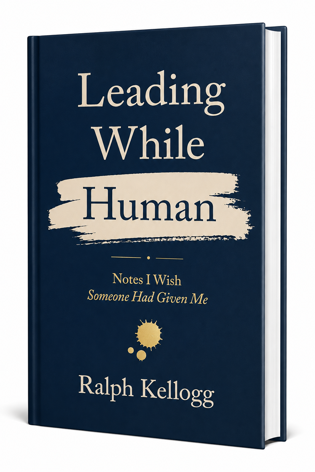Leading While Human: Notes I Wish Someone Had Given Me book mockup